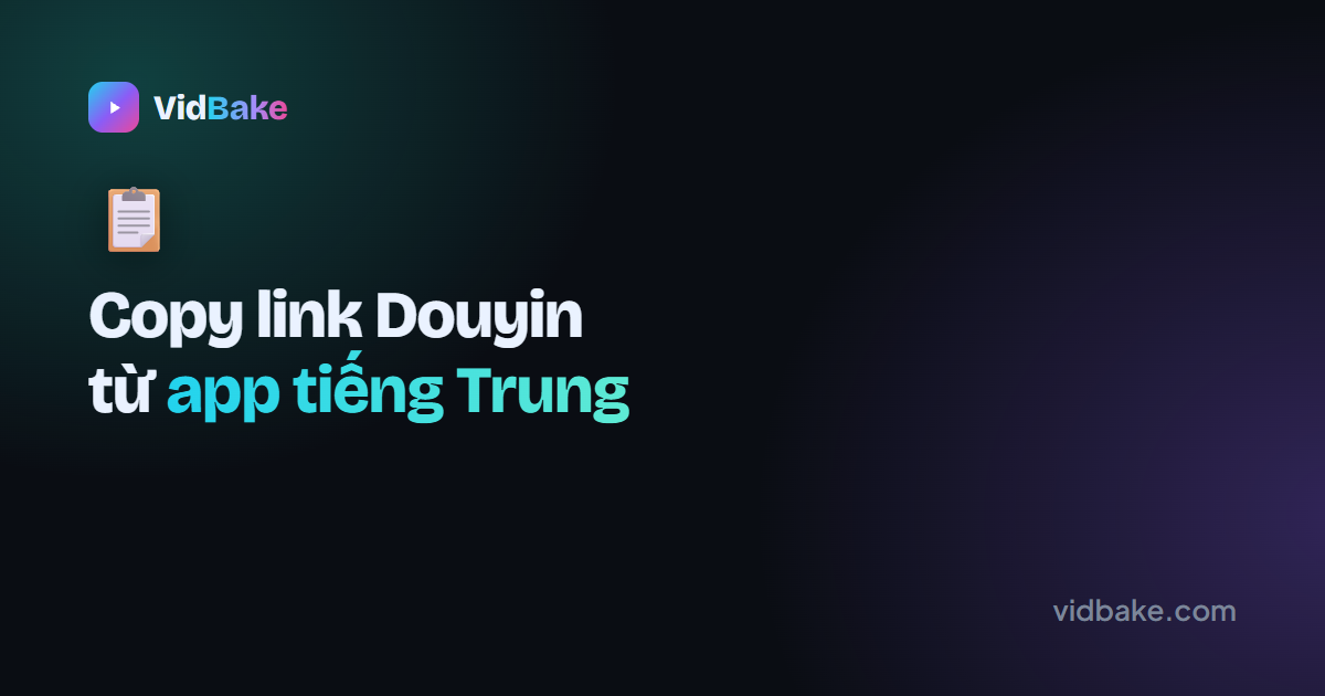 Cách copy link video Douyin từ app tiếng Trung để tải về