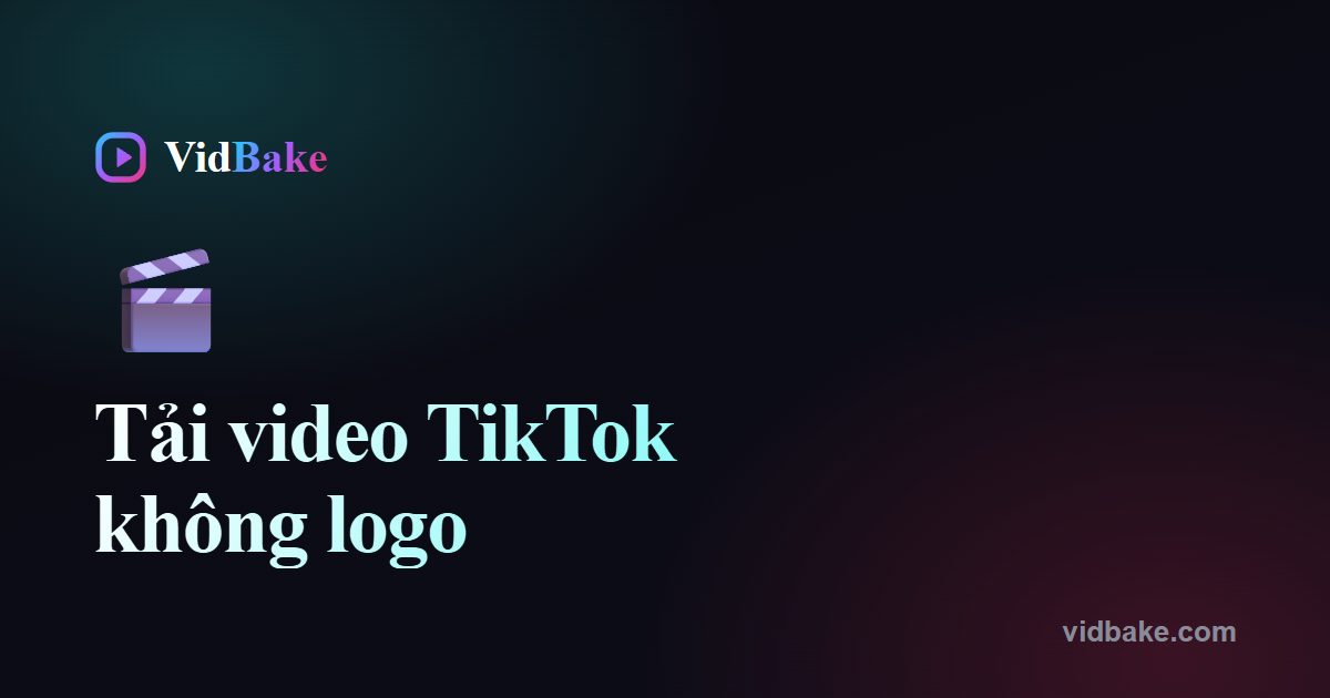 Cách tải video TikTok không logo trên điện thoại (iPhone/Android)