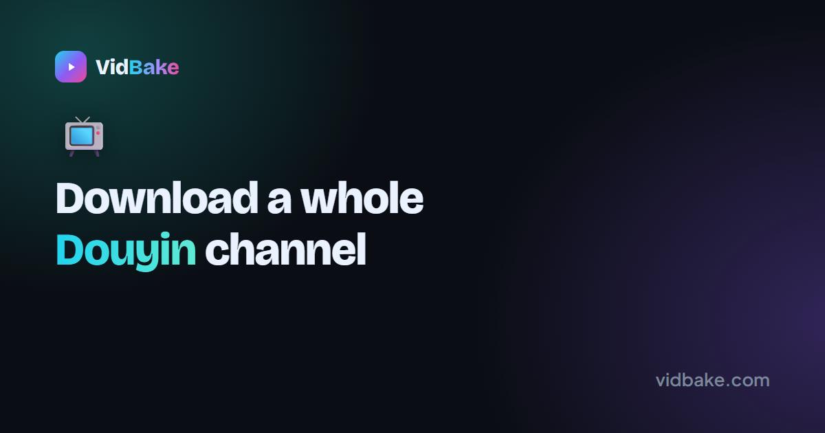 How to Download a Whole Douyin Channel (Bulk Videos) for Free