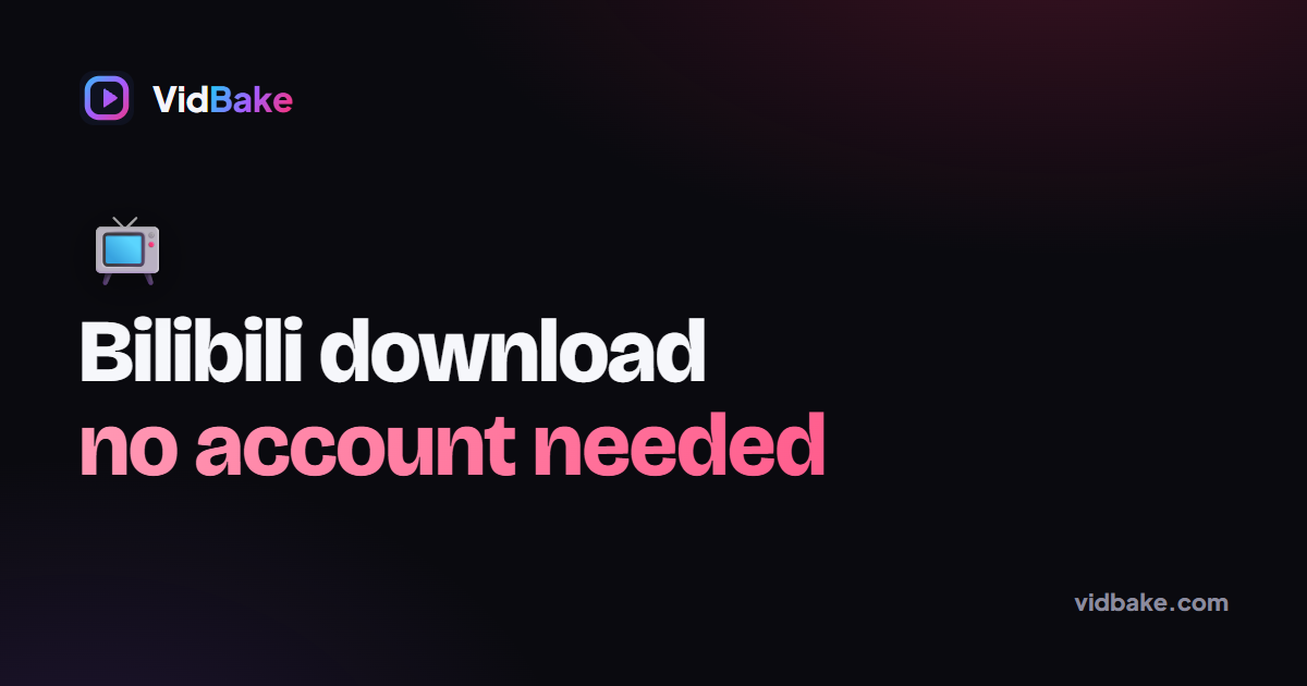 How to Download Bilibili Videos — Paste the Link and Go