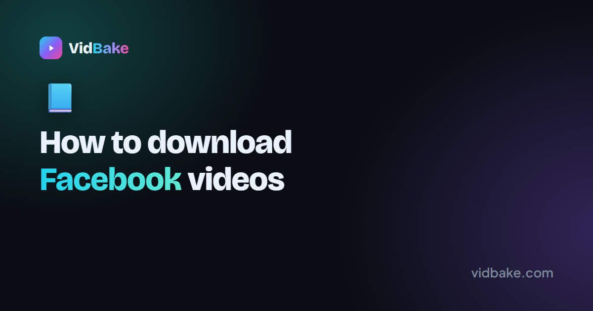 How to download Facebook videos (phone & PC)