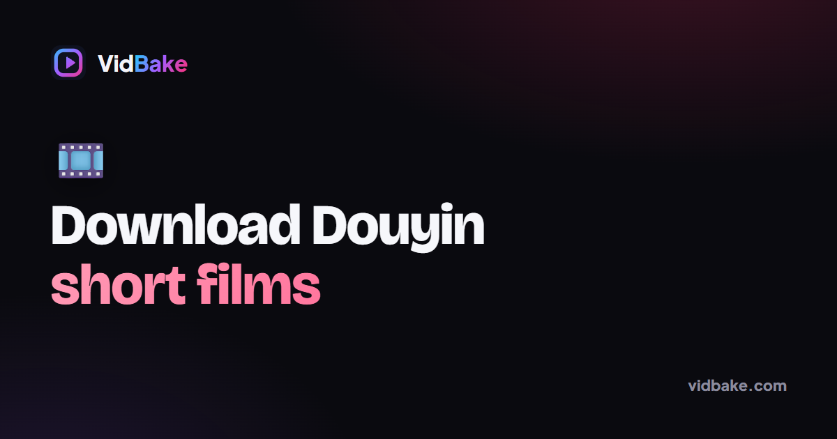 How to Download Douyin Short Films, Mini-Dramas & Clips Without the Chinese App