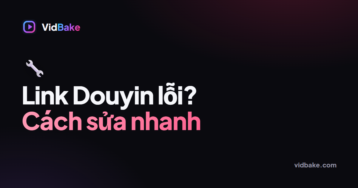 Vì Sao Dán Link Douyin Vào Bị Báo Lỗi "Không Tải Được"?