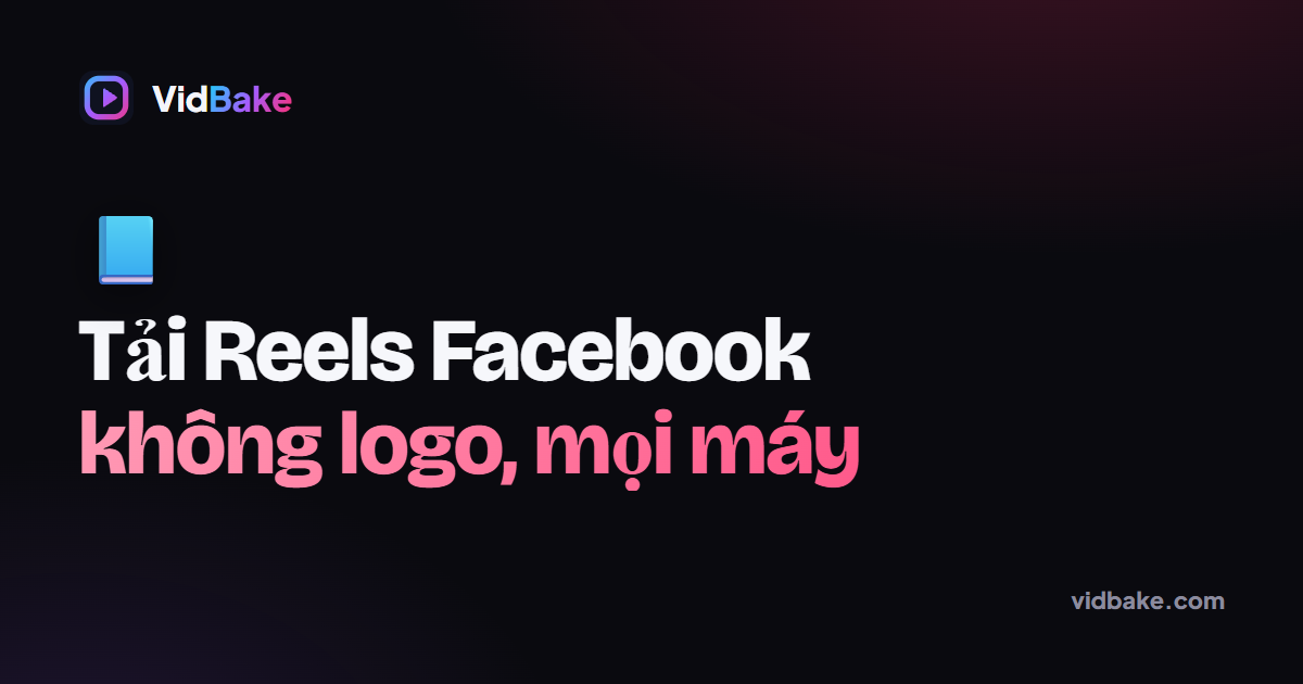 Tải Reels Facebook về máy như thế nào khi chỉ có link chia sẻ từ app?